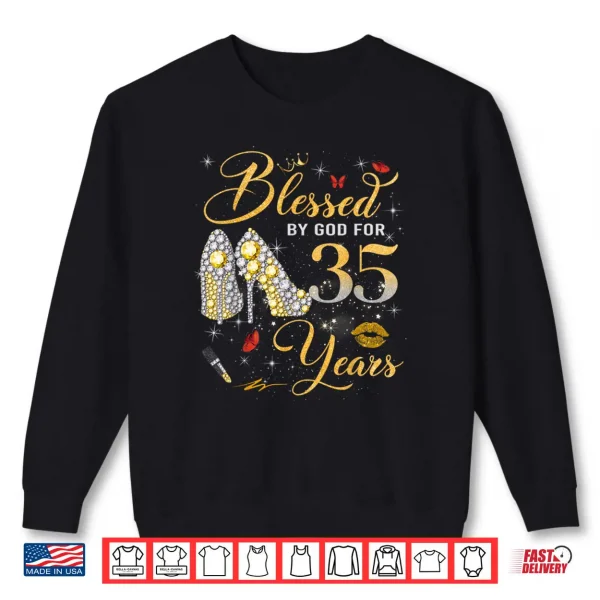Sweatshirt Blessed by God for 35 Years Old Women 35th Birthday Queen Shirt