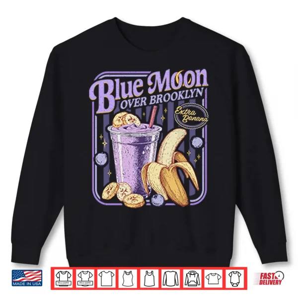 Sweatshirt Blue Moon Over Brooklyn Extra Banana Shirt