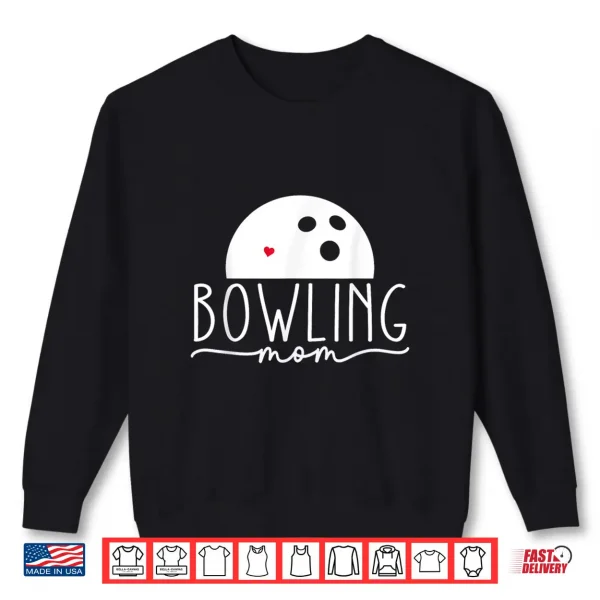 Sweatshirt Bowling Mom MotherS Day Birthday Party For WomenS Players Shirt