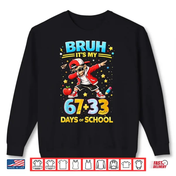 Sweatshirt Bruh Its My 67 33 Days of School Boys 100th Day of School Shirt
