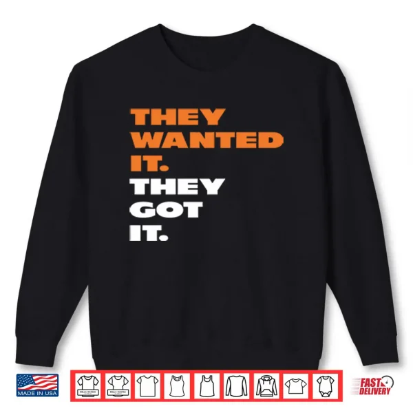 Sweatshirt Caleb Williams They Wanted It They Got It Shirt