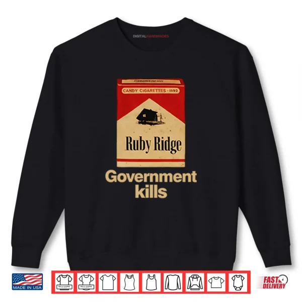 Sweatshirt Candy Cigarettes Ruby Ridge Government Kills Shirt