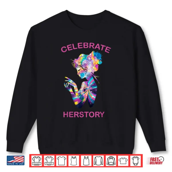 Sweatshirt Celebrate Herstory International WomenS Day Shirt