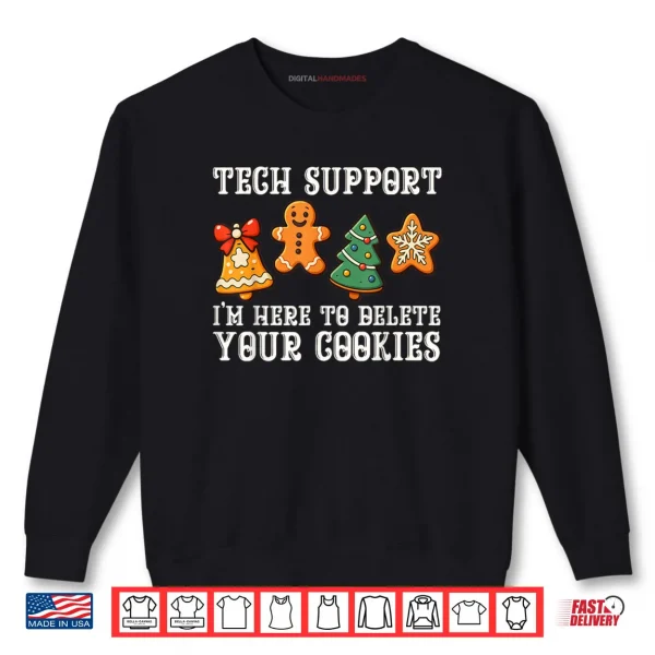 Sweatshirt Christmas Tech Support Here to Delete Cookies Xmas Shirt 1