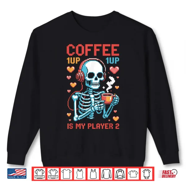 Sweatshirt Coffee is My Player Two Pixel Gamer Gaming Valentine Meme Shirt