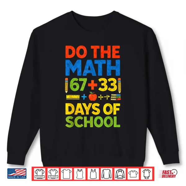 Sweatshirt Do The Math 100 Days of School Happy 100th Days of School Shirt
