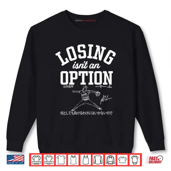 Sweatshirt Dodgers Yoshinobu Yamamoto Losing Isnt An Option Shirt