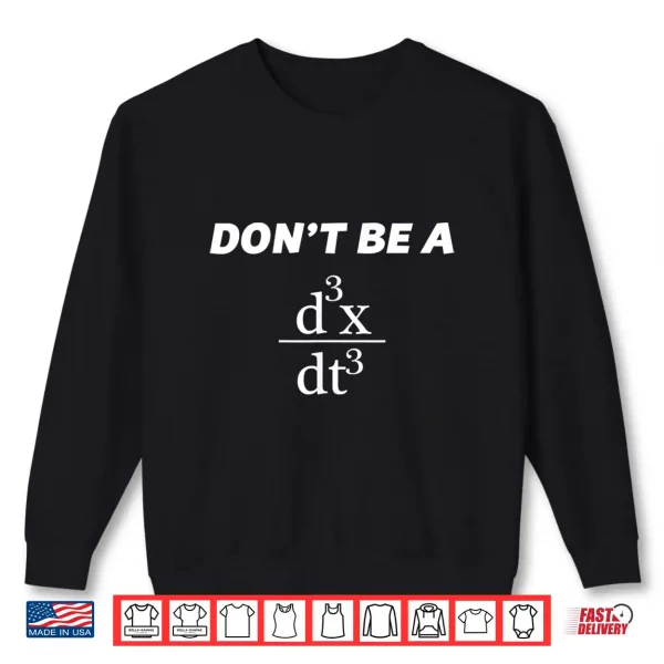 Sweatshirt Dont Be A Jerk Shirt Funny Math Scholar Teacher Nerd