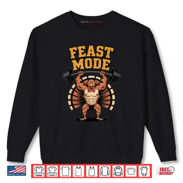 Sweatshirt Feast Mode Muscle Turkey Workout Thanksgiving Gym Fitness Shirt
