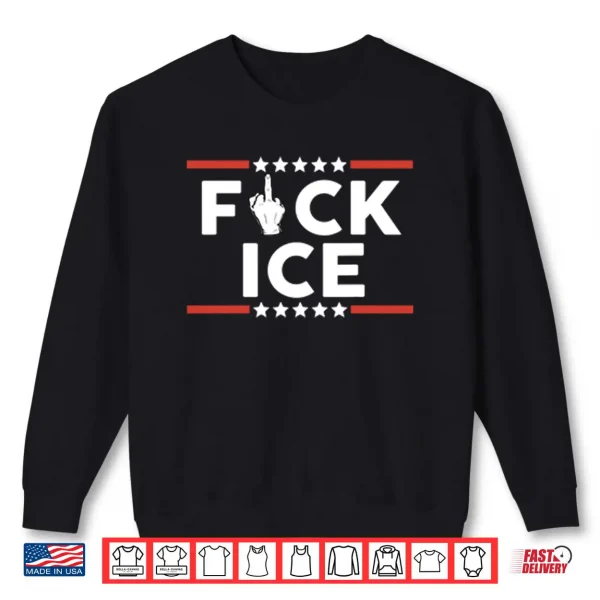 Fuck ICE Shirt 1 Sweatshirt Fuck ICE Shirt