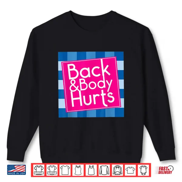 Sweatshirt Funny Back Body Hurts Quote Exercise Workout Gym Men Women Shirt