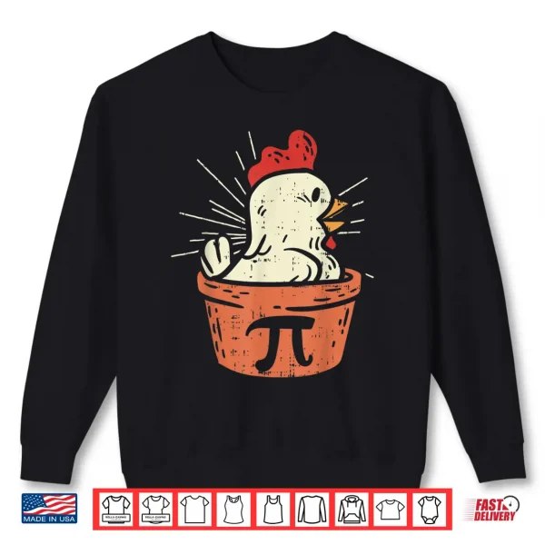 Sweatshirt Funny Chicken Pot Pi Shirt Day Pie Math Lover Geek Gift 3.14 Shirt