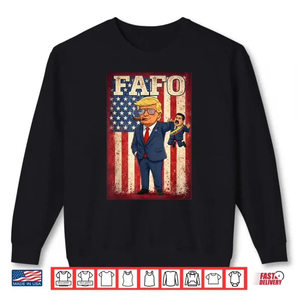 Sweatshirt Funny Fafo Trump Fafo American USA for Men Women Shirt