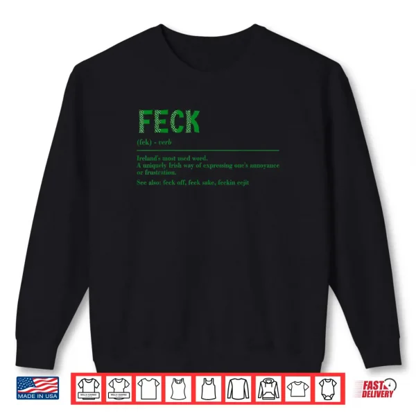 Funny Irish Feck Definition Saint Patrick's Day Dictionary Shirt 1 Sweatshirt Funny Irish Feck Definition Saint Patricks Day Dictionary Shirt