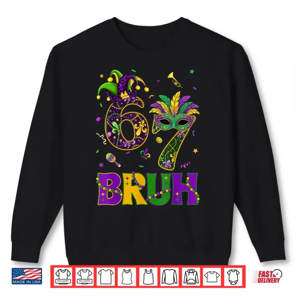 Sweatshirt Funny Mardi Gras Shirts Six Seven 6 7 Meme Gen Alpha Slang Shirt