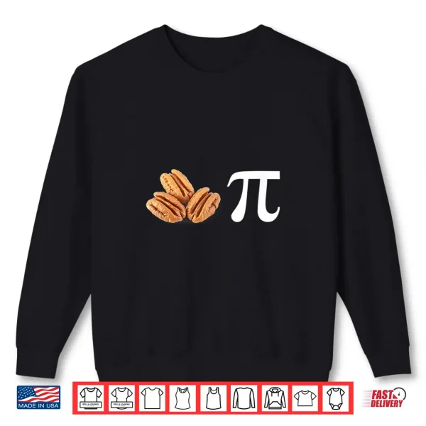 Sweatshirt Funny Pi Day Math Pecan Pie Shirt Mathematics Gift