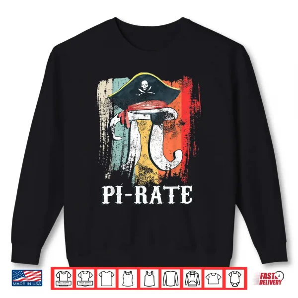 Sweatshirt Funny Pi rate Happy Pi Day Math Geek Pirate Lover Shirt