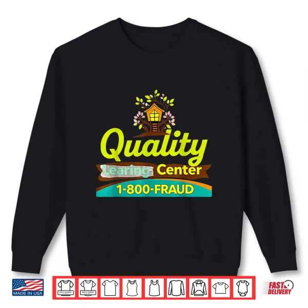Sweatshirt Funny Quality Learning Center School Quote Shirt