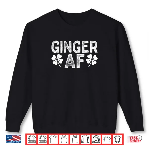 Sweatshirt Funny Redhead Irish Ginger AF St Patricks Day Drinking Women Shirt