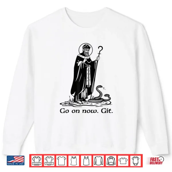 Sweatshirt Funny Saint Patrick Irish Catholic St Patricks Day Go On Shirt