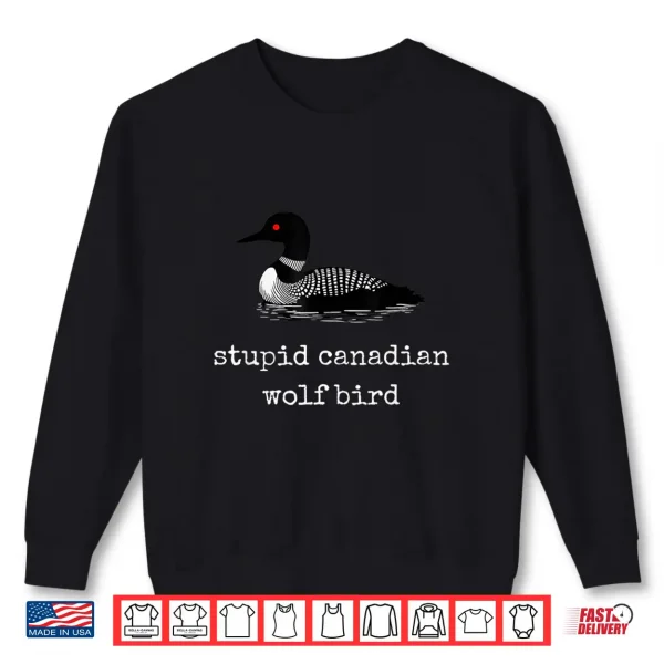 Sweatshirt Funny Stupid Canadian Wolf Bird Hockey Wildlife Design Shirt