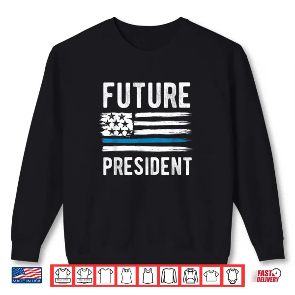 Sweatshirt Future President Boy President To Be Shirt