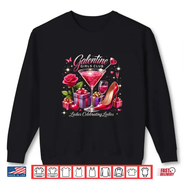 Sweatshirt Galentine Girls Club Celebration Martini Glass Costume Shirt