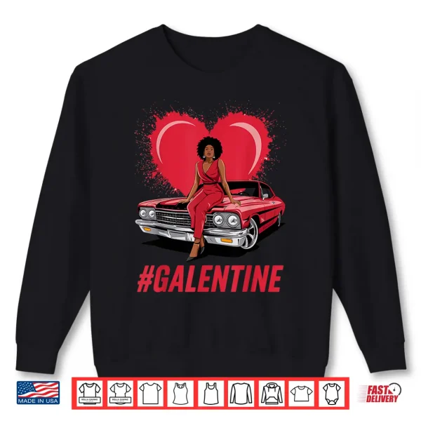 Sweatshirt Galentines Day Best Melanin Queen Black Single Woman Bestie Shirt