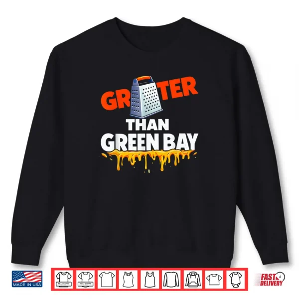 Sweatshirt Grater Than Green Bay Greater Cheese Grate Shirt 1