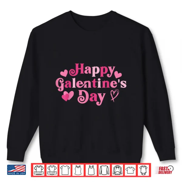 Sweatshirt Happy Galentines Day Galentine Squad Women Friends Girls Shirt