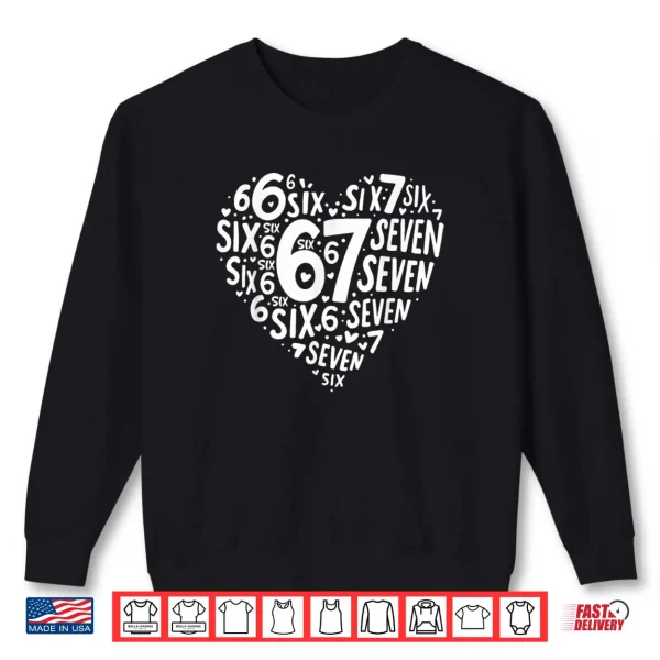 Heart Six Seven 67 Meme 6 7 Valentines Day Shirt 1 Sweatshirt Heart Six Seven 67 Meme 6 7 Valentines Day Shirt