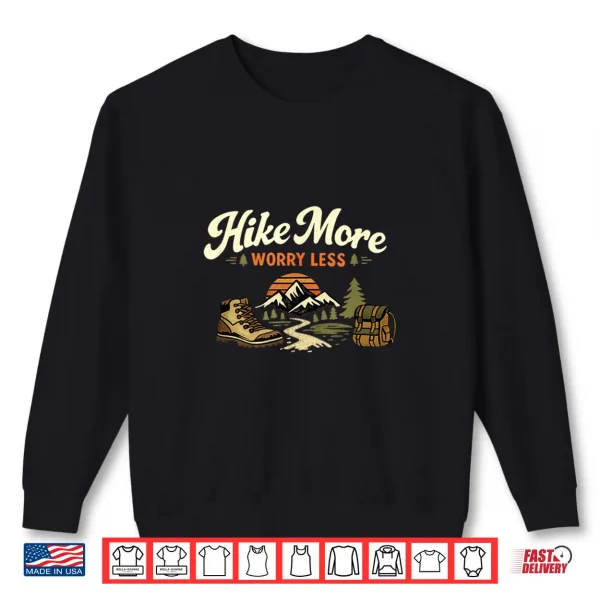 Sweatshirt Hike More Worry Less Hiking Design for Nature Lovers Shirt 1