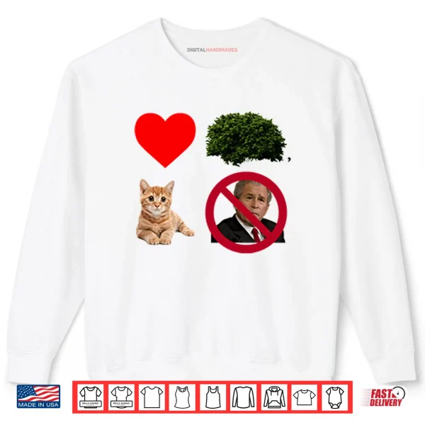 Sweatshirt I Heart Bush The Pussy Not The President Shirt