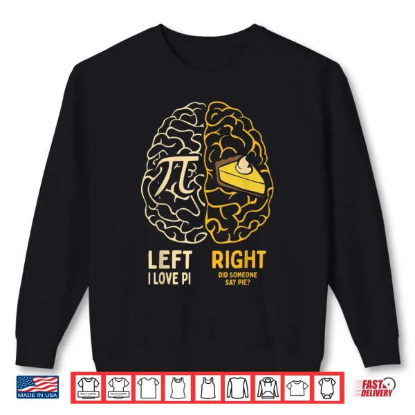 Sweatshirt I Love Pie Funny Pi Day Math Lover Gift Shirt
