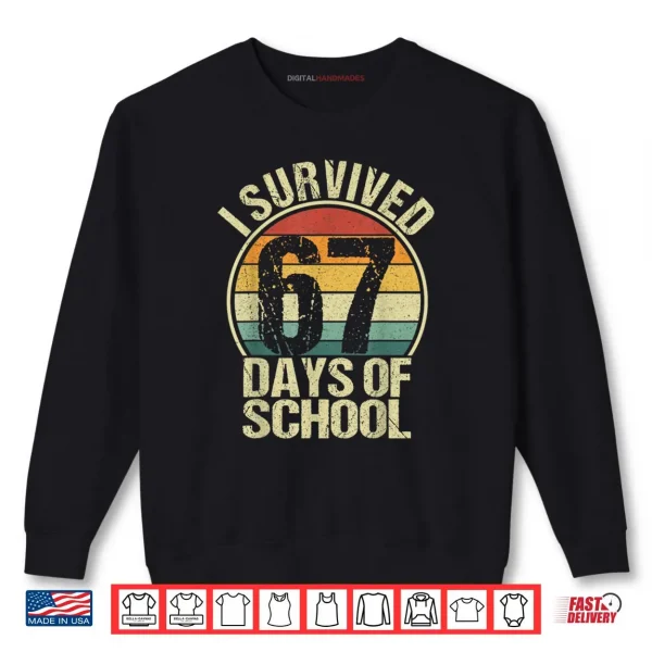 Sweatshirt I Survived 67 Days of School Teachers Students Funny Vintage Shirt