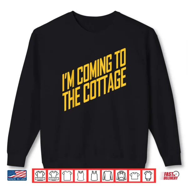 Sweatshirt Im Coming to The Cottage Cozy Escape Shirt