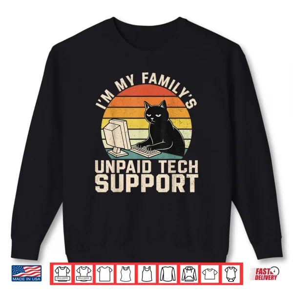 Sweatshirt Im My Familys Unpaid Tech Support Funny Computer Engineer Shirt