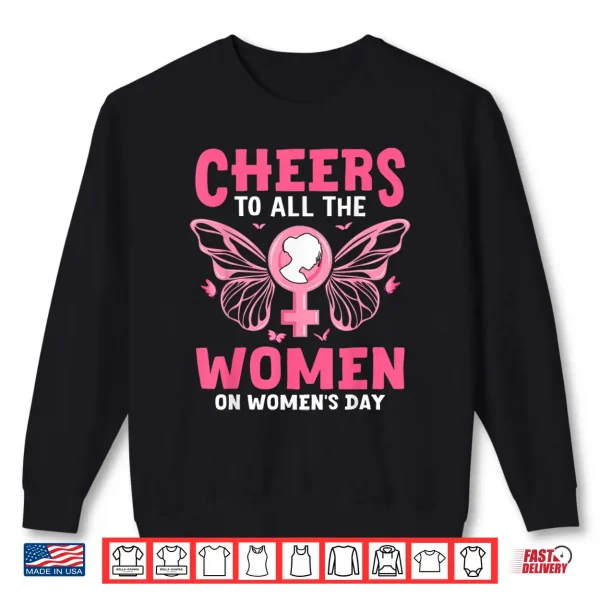 Sweatshirt International WomenS Day 2025 Feminist Powerful Saying Shirt