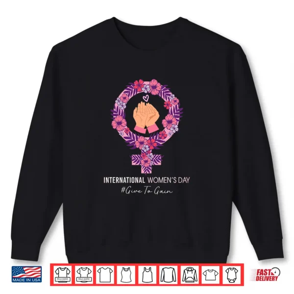 Sweatshirt International WomenS Day 2026 Give To Gain 8 March Support Shirt