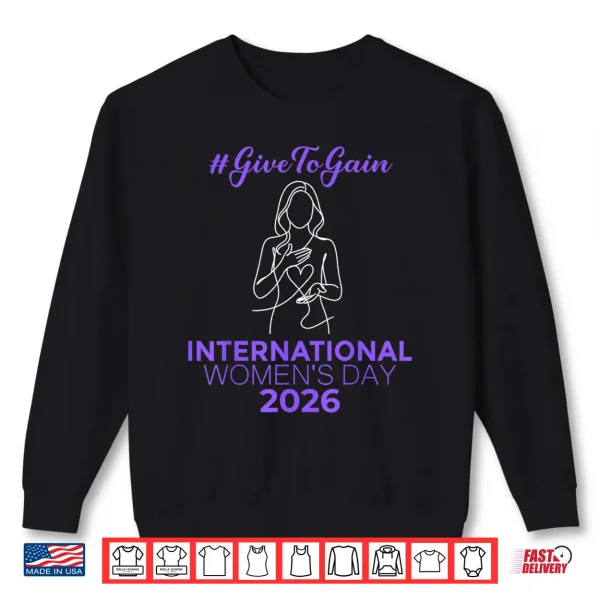 Sweatshirt International WomenS Day 2026 Iwd Give To Gain Women Girls Shirt
