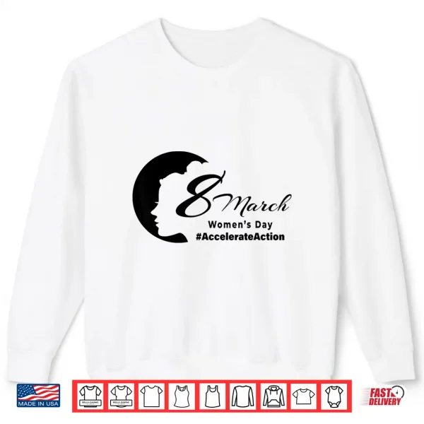 Sweatshirt International WomenS Day Accelerate Action 2025 8 March Shirt