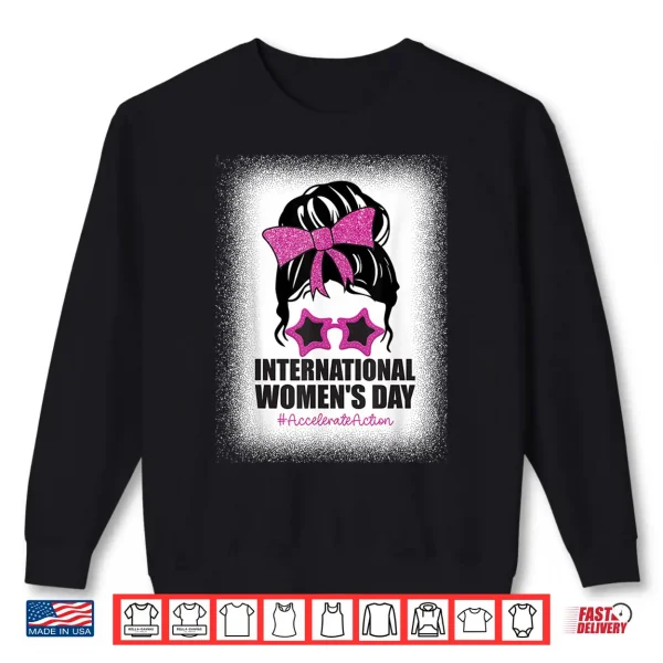 Sweatshirt International WomenS Day Accelerate Action Messy Bun Shirt