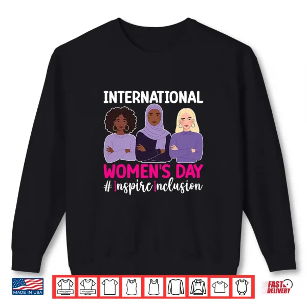 Sweatshirt International WomenS Day Inspireinclusion Shirt