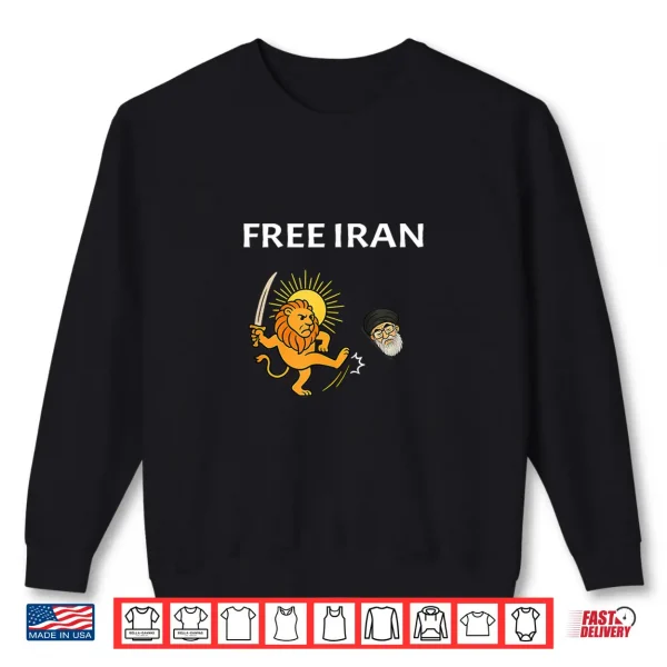 Sweatshirt Iran Freedom is Near Iran Flag Symbol with Free Lion Shirt Shirt