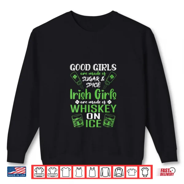 Sweatshirt Irish Girls are Whiskey On Ice St. Patricks Day Wine Drink Shirt