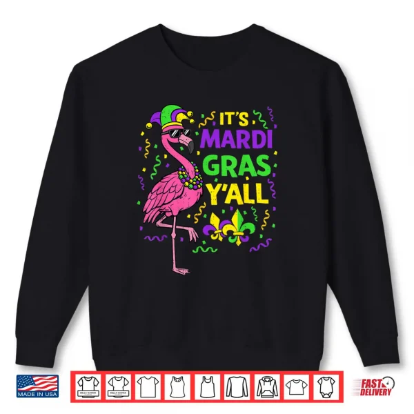 Its Mardi Gras Yall Flamingo Carnival Festival Shirt 1 Sweatshirt Its Mardi Gras Yall Flamingo Carnival Festival Shirt