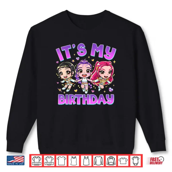 Sweatshirt Its My Birthday Cute Chibi Kpop Funny Birthday Girl Shirt