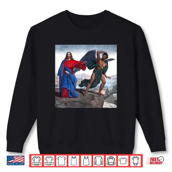 Sweatshirt Jesus Satan Tempts Christ on The Mountain Shirt