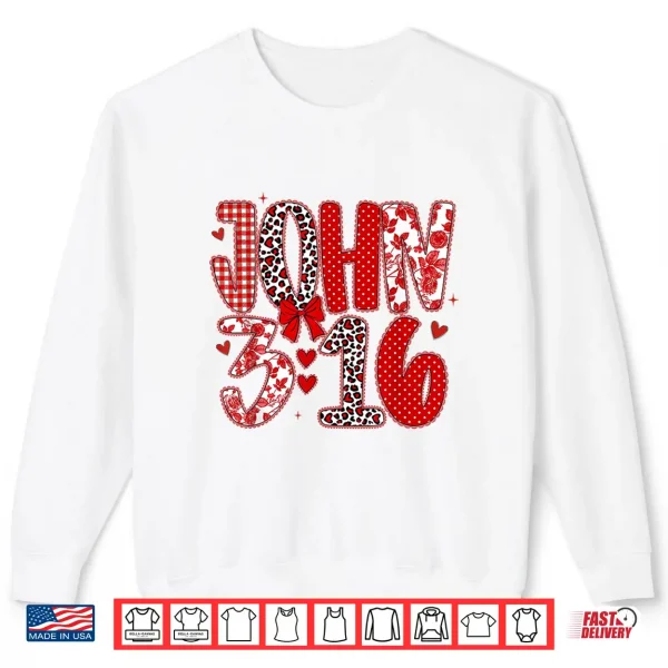 Sweatshirt John 3 16 Religious Valentines Day Christian Shirt