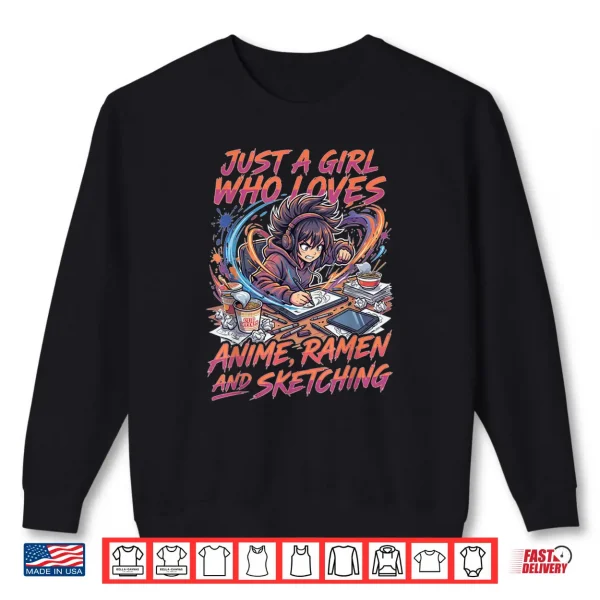 Sweatshirt Just A Girl Who Loves Anime Ramen and Sketching Manga Lovers Shirt